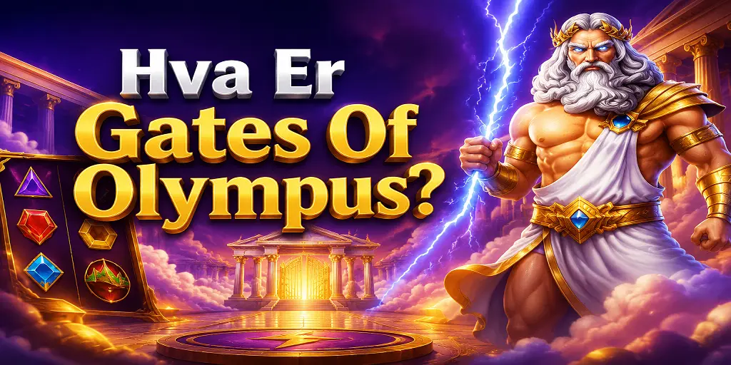 Hva Er Gates Of Olympus